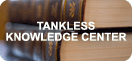 Tankless Knowledge Centerw